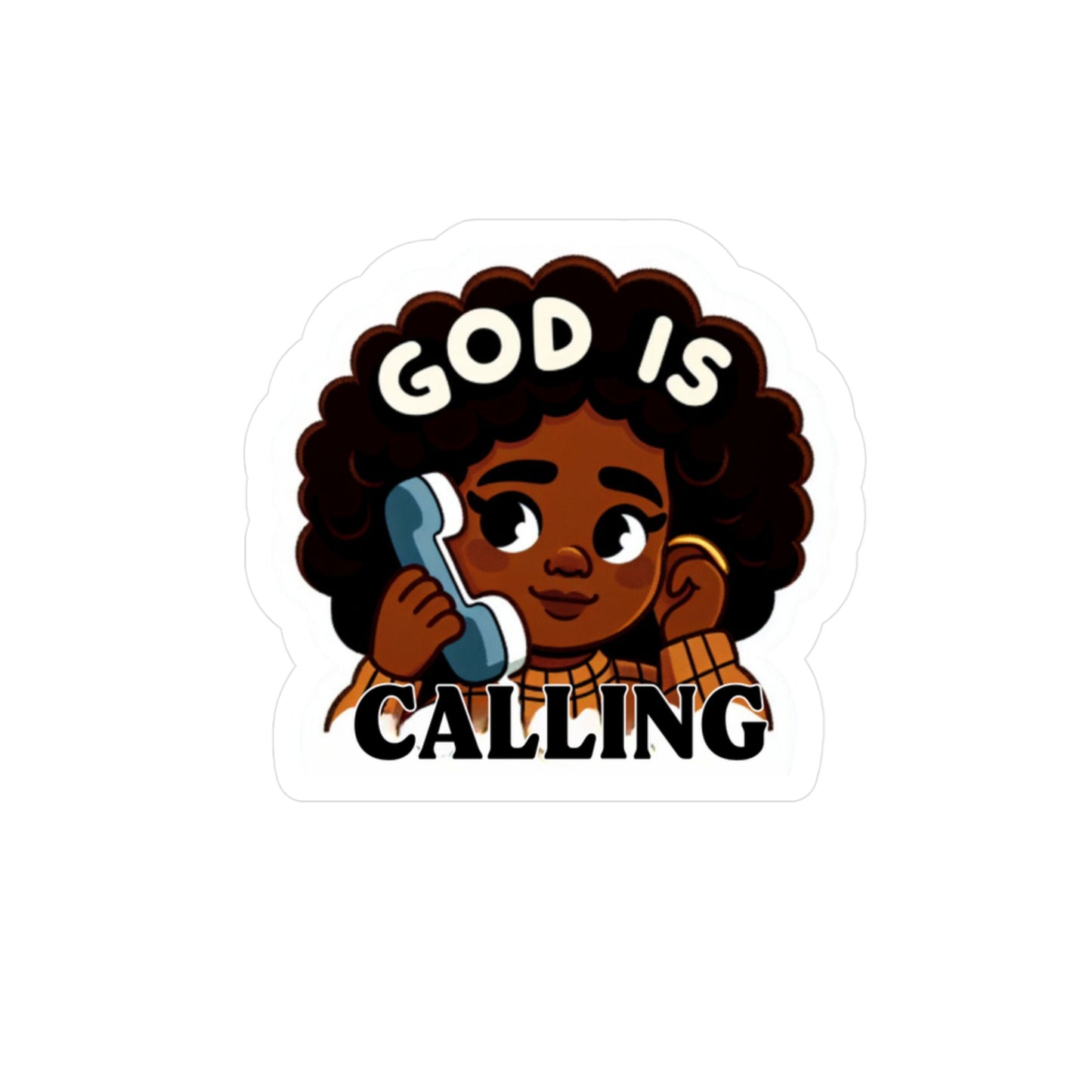 God Is Calling| Vinyl Sticker| Faith Based Stickers| 3x4| 6x8| transparent background| cute brown girl sticker